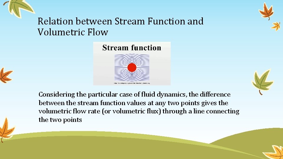 Relation between Stream Function and Volumetric Flow Considering the particular case of fluid dynamics,