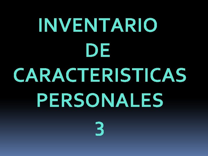 INVENTARIO DE CARACTERISTICAS PERSONALES 3 
