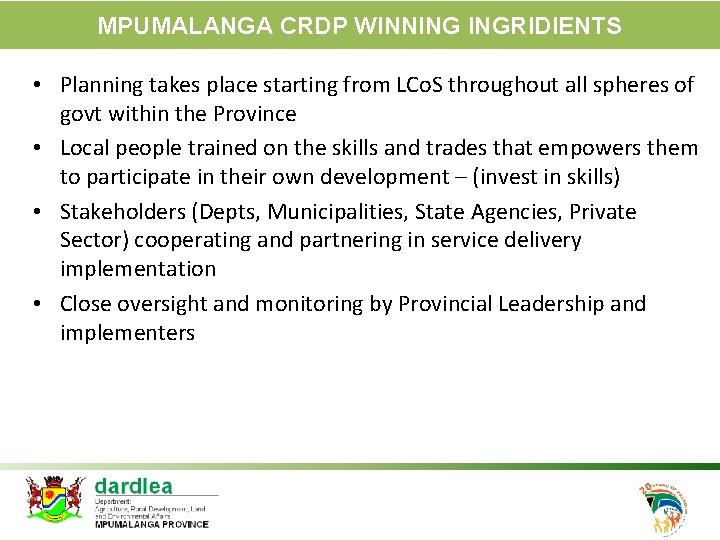 MPUMALANGA CRDP WINNING INGRIDIENTS • Planning takes place starting from LCo. S throughout all