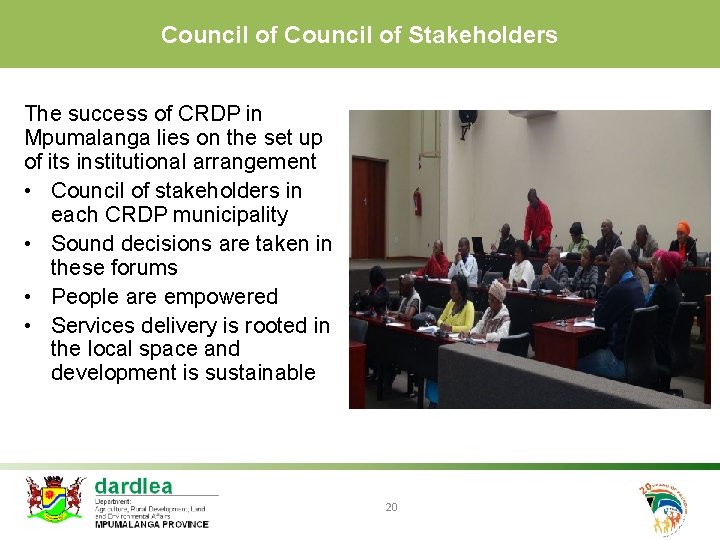 Council of Stakeholders The success of CRDP in Mpumalanga lies on the set up
