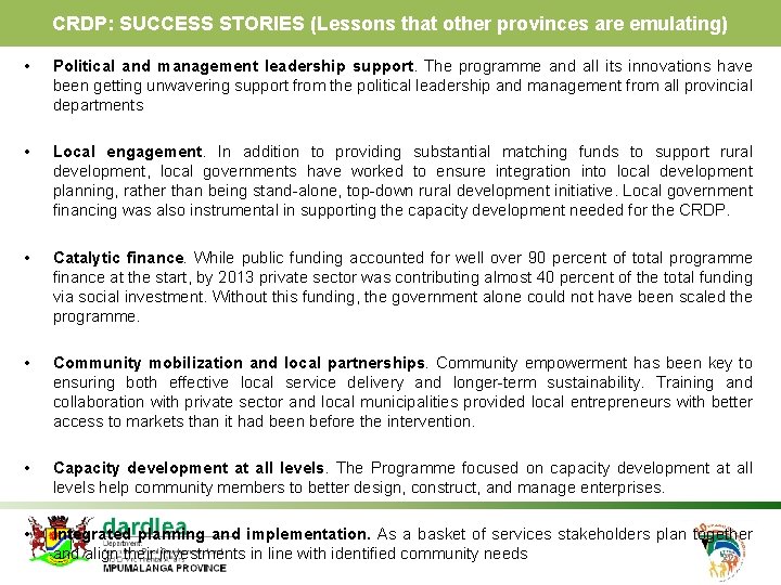 CRDP: SUCCESS STORIES (Lessons that other provinces are emulating) • Political and management leadership