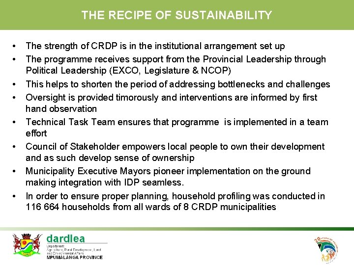 THE RECIPE OF SUSTAINABILITY • • The strength of CRDP is in the institutional
