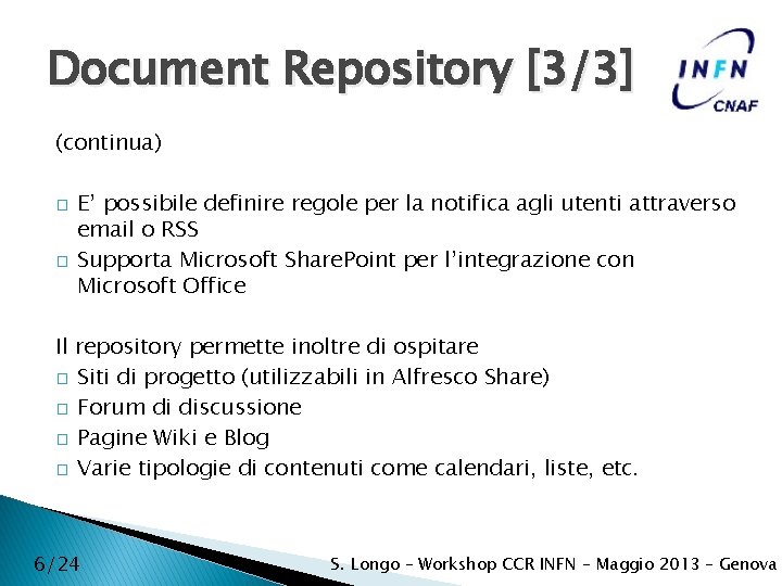 Document Repository [3/3] (continua) � � E’ possibile definire regole per la notifica agli