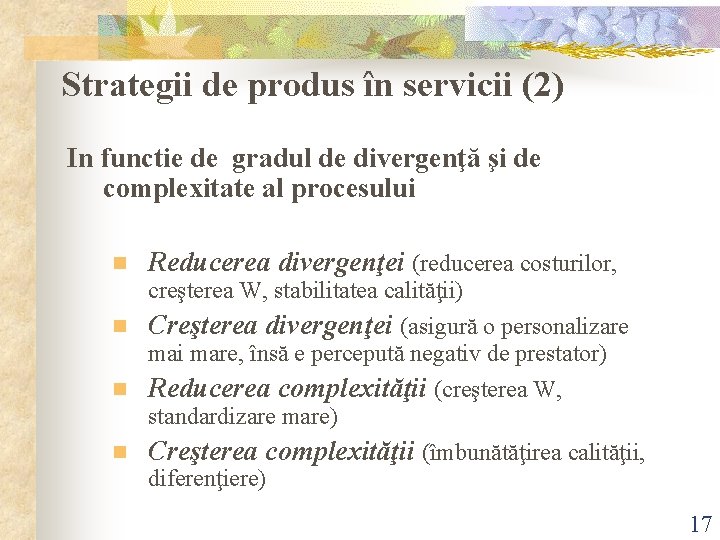 Strategii de produs în servicii (2) In functie de gradul de divergenţă şi de Strategii de produs în servicii (2) In functie de gradul de divergenţă şi de