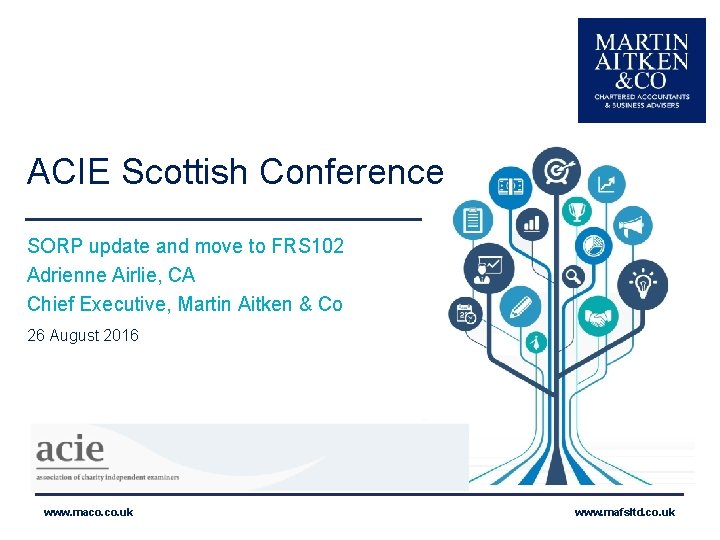 ACIE Scottish Conference SORP update and move to FRS 102 Adrienne Airlie, CA Chief