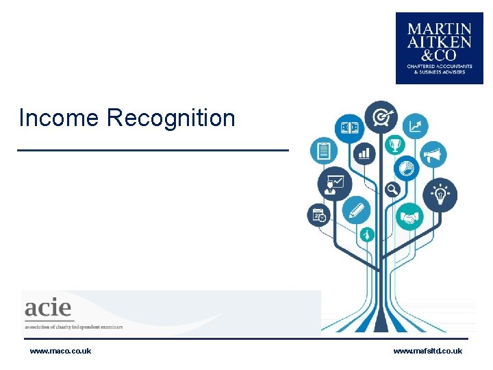 Income Recognition www. maco. uk www. mafsltd. co. uk 