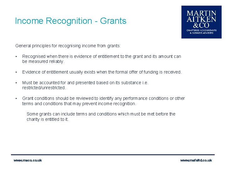 Income Recognition - Grants General principles for recognising income from grants: • Recognised when