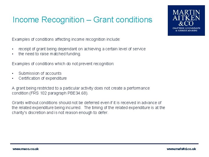 Income Recognition – Grant conditions Examples of conditions affecting income recognition include: • •