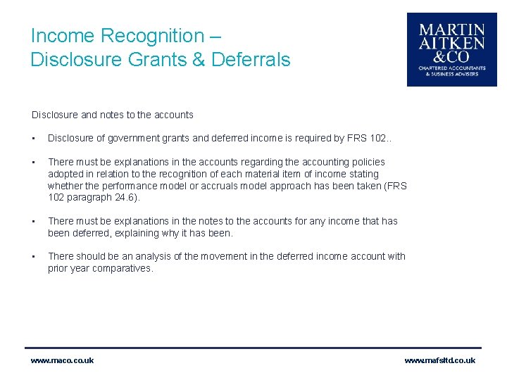 Income Recognition – Disclosure Grants & Deferrals Disclosure and notes to the accounts •