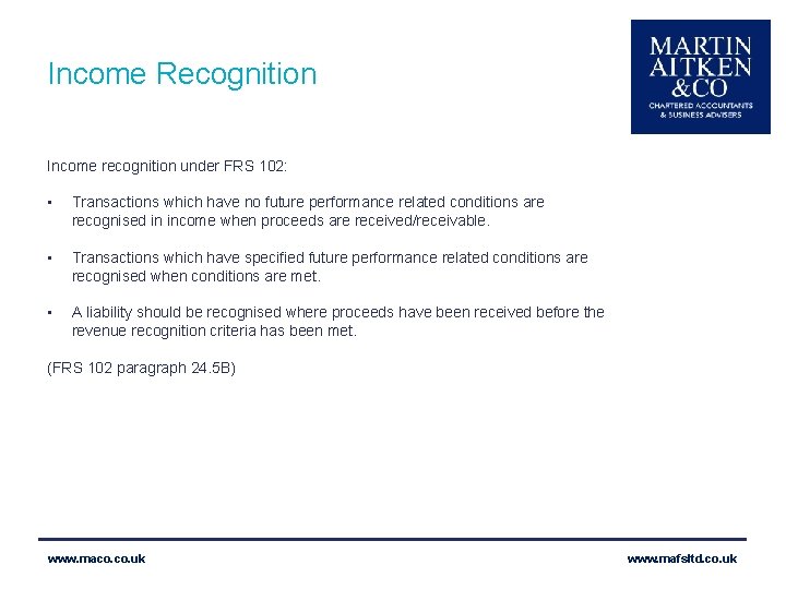 Income Recognition Income recognition under FRS 102: • Transactions which have no future performance