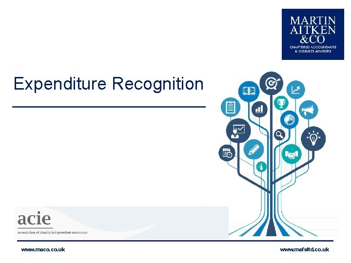 Expenditure Recognition www. maco. uk www. mafsltd. co. uk 