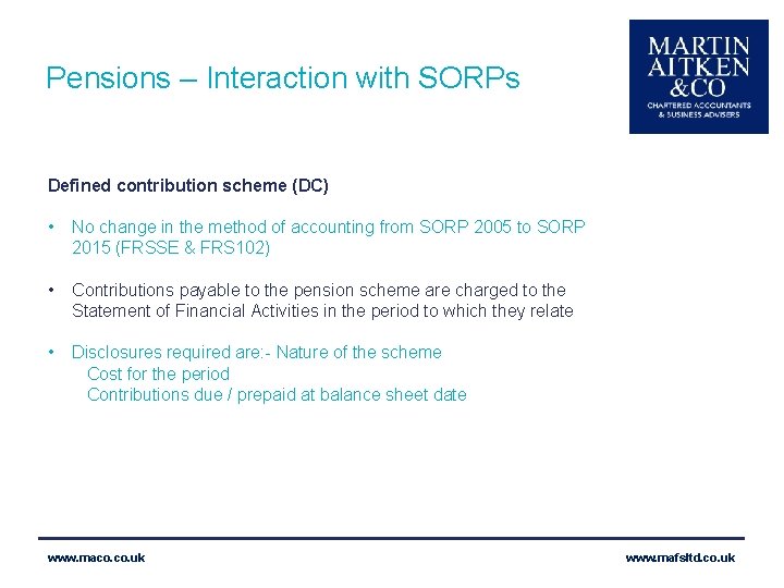 Pensions – Interaction with SORPs Defined contribution scheme (DC) • No change in the