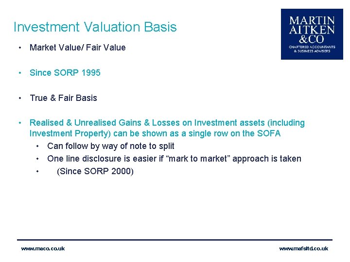 Investment Valuation Basis • Market Value/ Fair Value • Since SORP 1995 • True