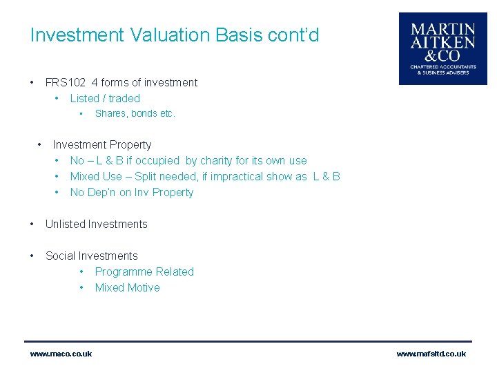 Investment Valuation Basis cont’d • FRS 102 4 forms of investment • Listed /