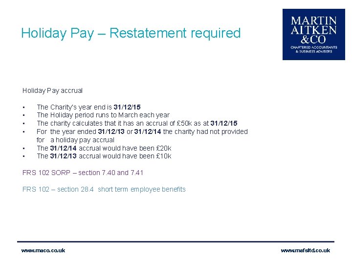 Holiday Pay – Restatement required Holiday Pay accrual • • • The Charity’s year