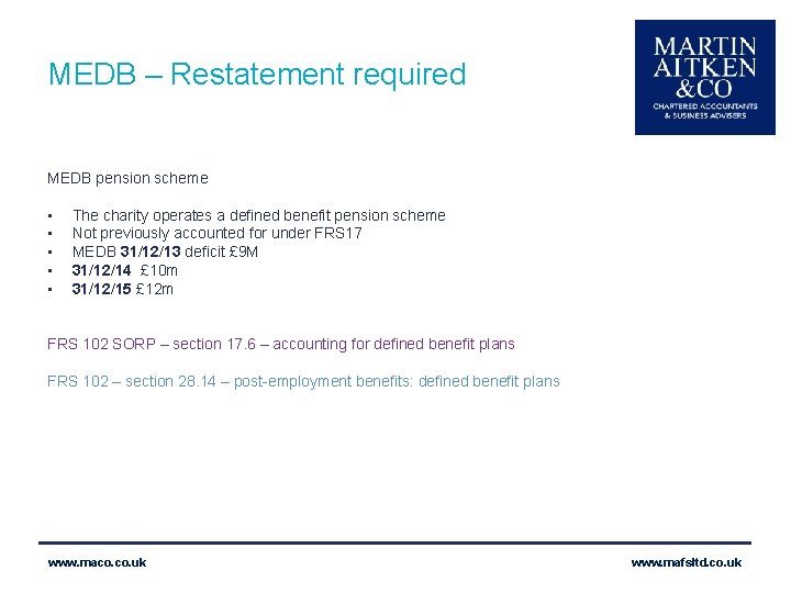 MEDB – Restatement required MEDB pension scheme • • • The charity operates a