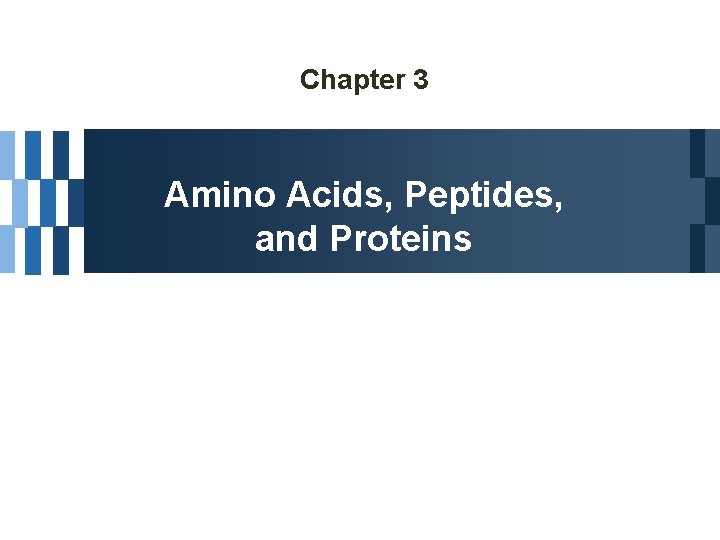 Chapter 3 Amino Acids, Peptides, and Proteins 