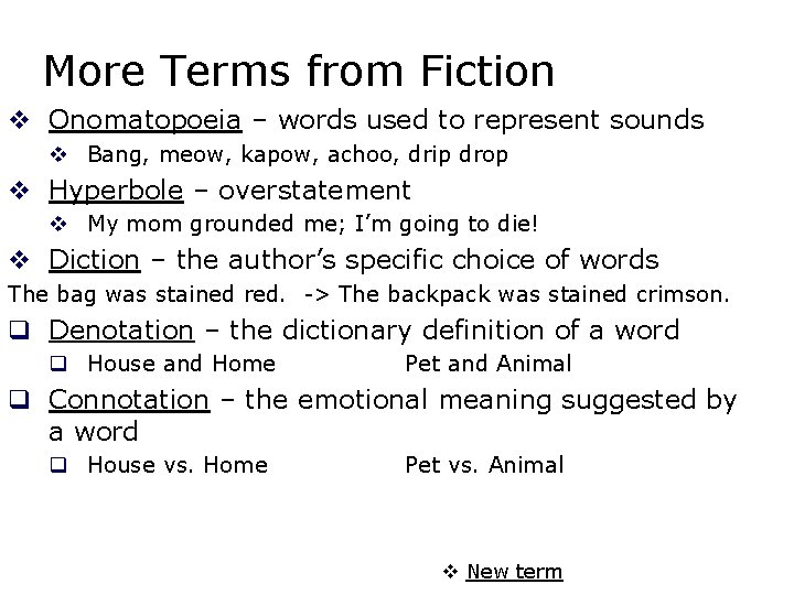 More Terms from Fiction v Onomatopoeia – words used to represent sounds v Bang,