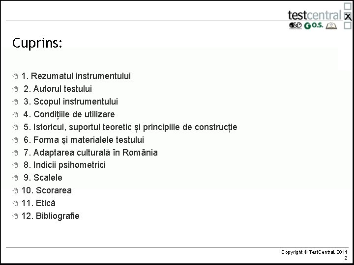 Cuprins: 8 8 8 1. Rezumatul instrumentului 2. Autorul testului 3. Scopul instrumentului 4.