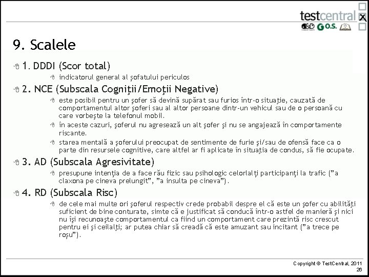9. Scalele 8 1. DDDI (Scor total) 8 8 2. NCE (Subscala Cogniţii/Emoţii Negative)