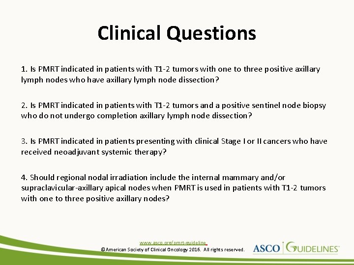 Clinical Questions 1. Is PMRT indicated in patients with T 1 -2 tumors with