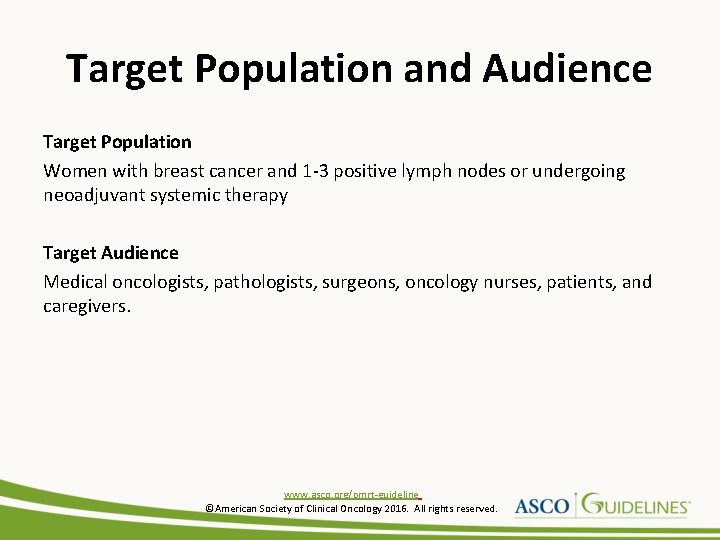 Target Population and Audience Target Population Women with breast cancer and 1 -3 positive