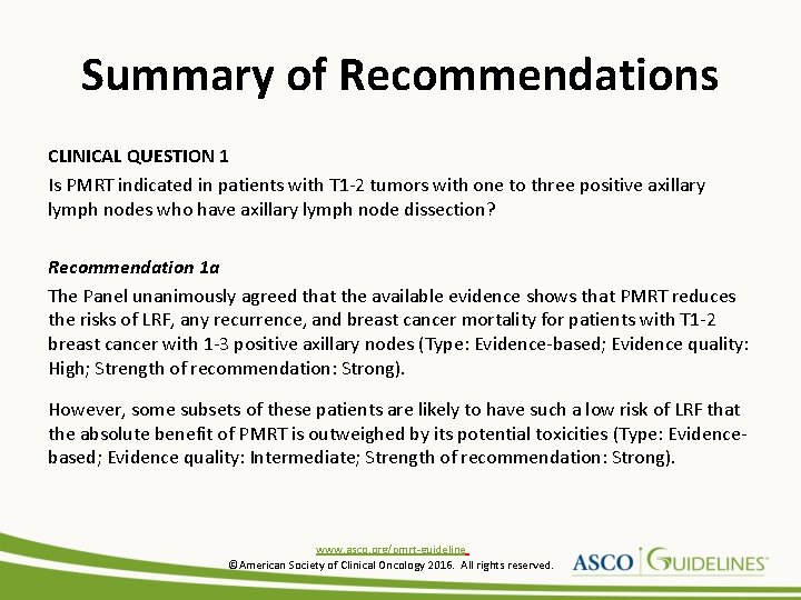 Summary of Recommendations CLINICAL QUESTION 1 Is PMRT indicated in patients with T 1