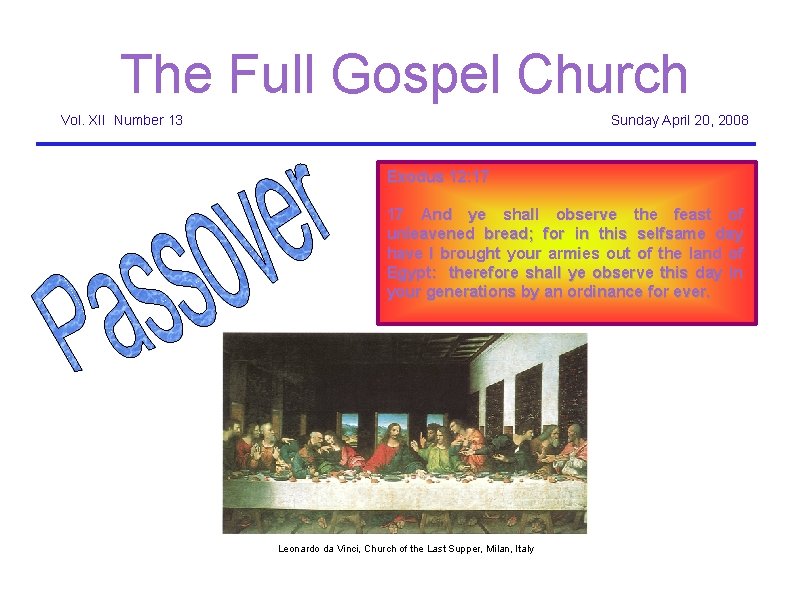 The Full Gospel Church Vol. XII Number 13 Sunday April 20, 2008 Exodus 12: