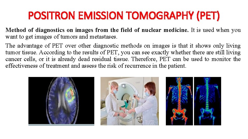 POSITRON EMISSION TOMOGRAPHY (PET) Method of diagnostics on images from the field of nuclear