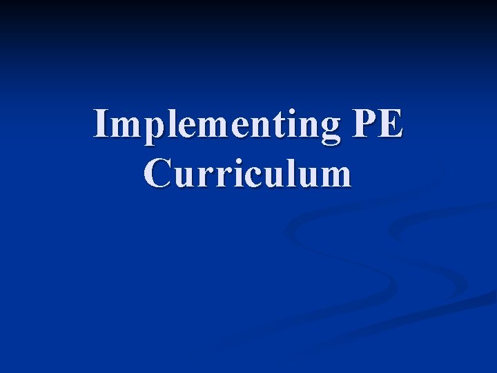 Implementing PE Curriculum 