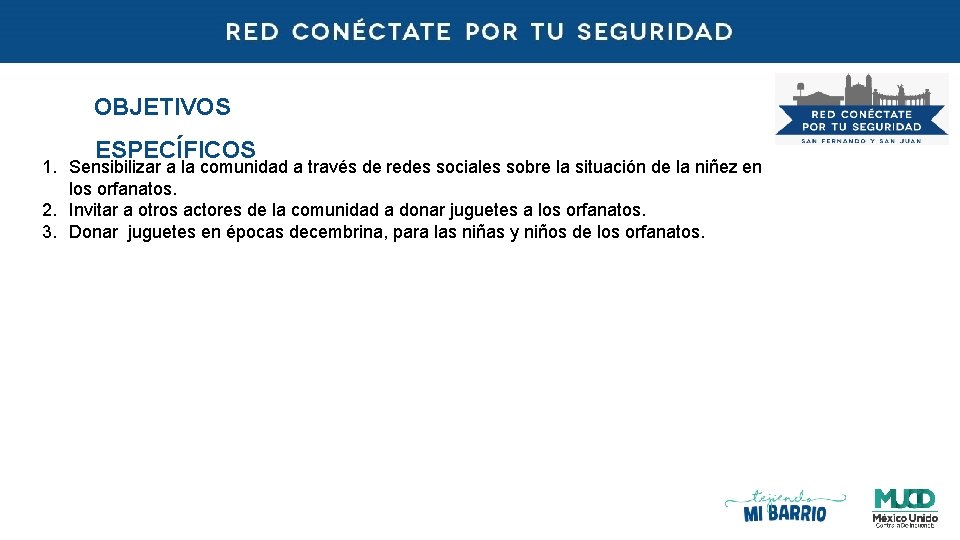 OBJETIVOS ESPECÍFICOS 1. Sensibilizar a la comunidad a través de redes sociales sobre la