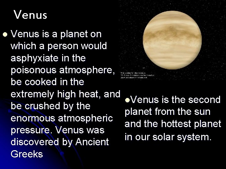 Venus l Venus is a planet on which a person would asphyxiate in the