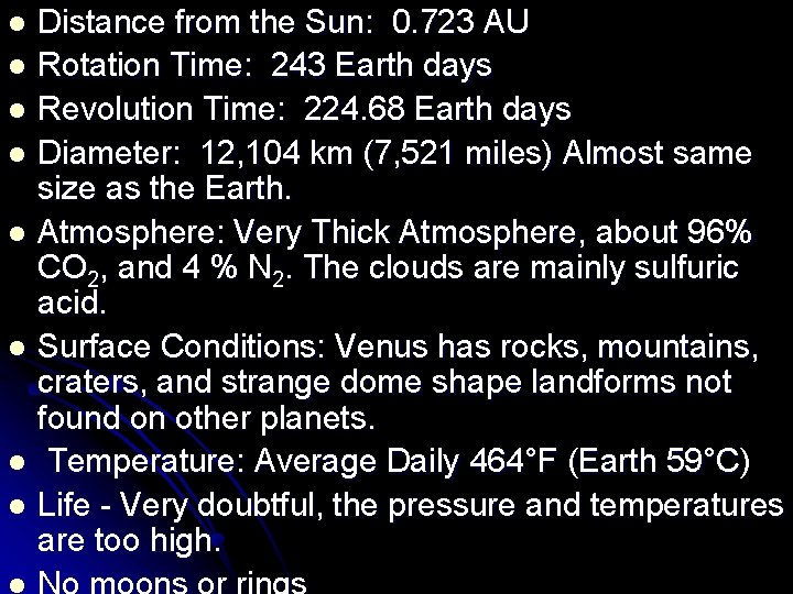 Distance from the Sun: 0. 723 AU l Rotation Time: 243 Earth days l