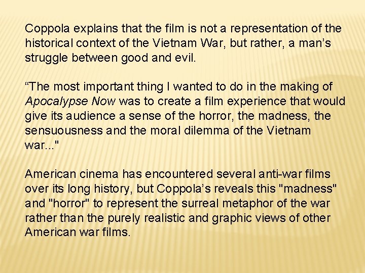 Coppola explains that the film is not a representation of the historical context of