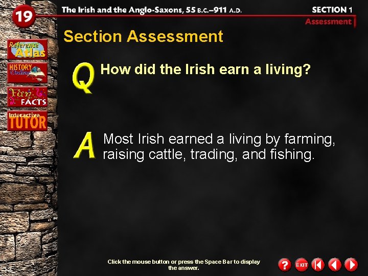 Section Assessment How did the Irish earn a living? Most Irish earned a living
