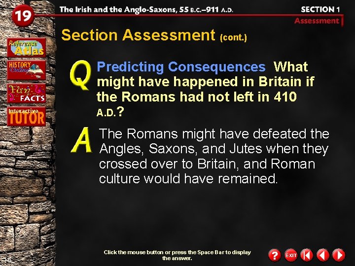 Section Assessment (cont. ) Predicting Consequences What might have happened in Britain if the