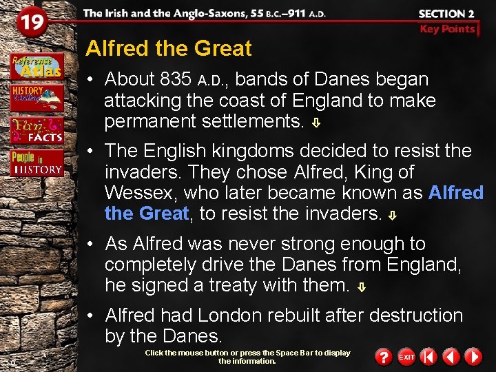 Alfred the Great • About 835 A. D. , bands of Danes began attacking