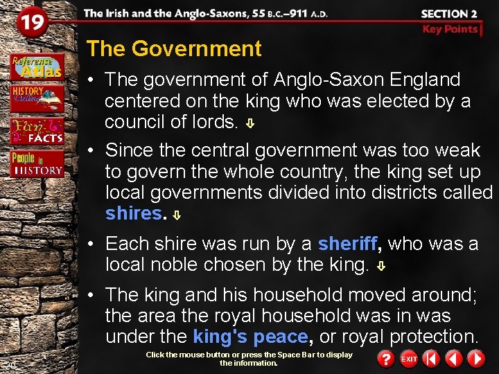 The Government • The government of Anglo-Saxon England centered on the king who was