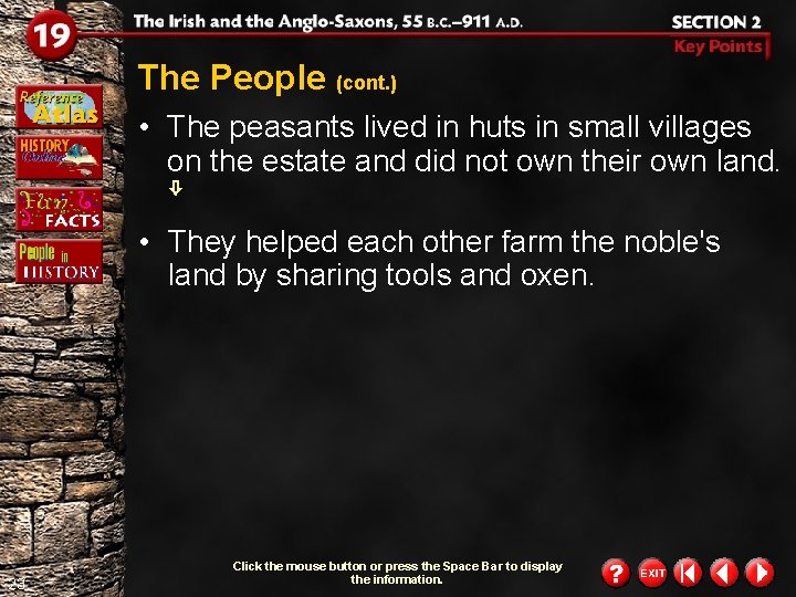 The People (cont. ) • The peasants lived in huts in small villages on