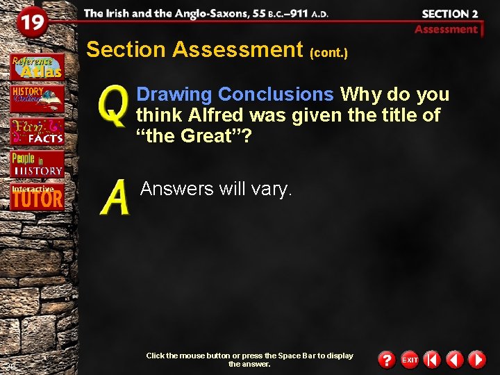 Section Assessment (cont. ) Drawing Conclusions Why do you think Alfred was given the