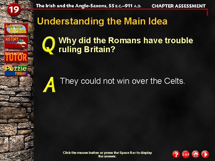 Understanding the Main Idea Why did the Romans have trouble ruling Britain? They could