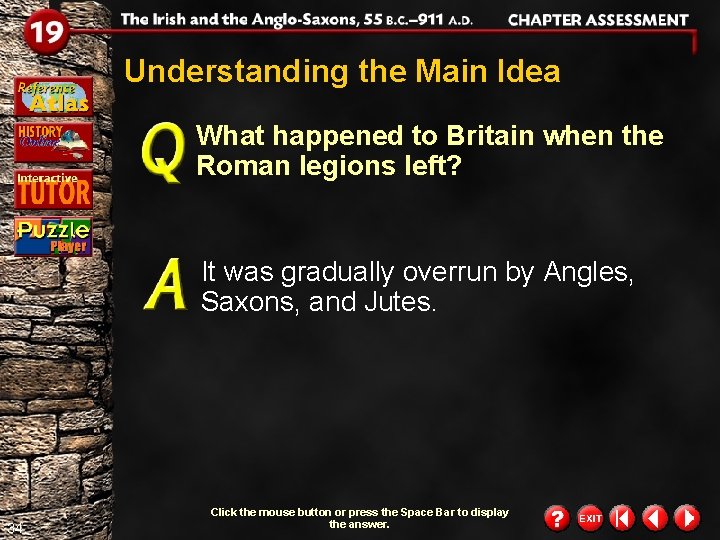 Understanding the Main Idea What happened to Britain when the Roman legions left? It