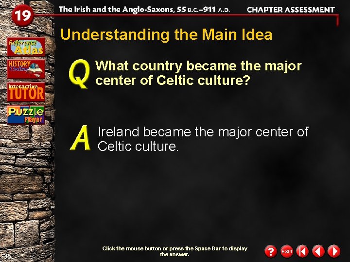 Understanding the Main Idea What country became the major center of Celtic culture? Ireland