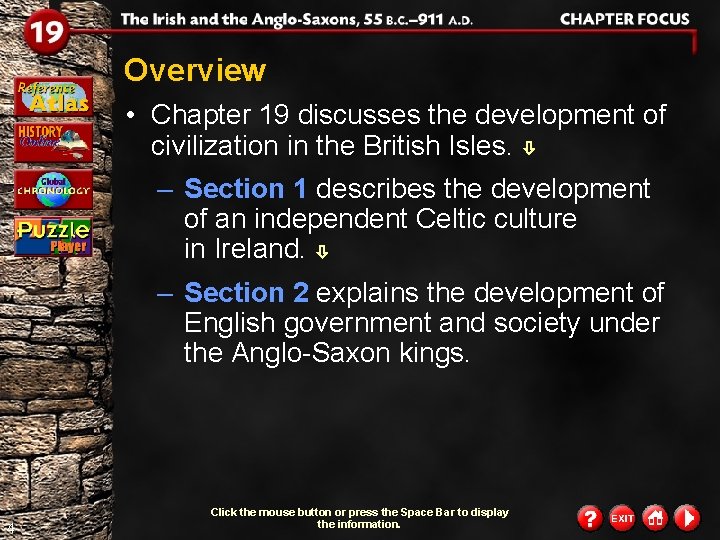 Overview • Chapter 19 discusses the development of civilization in the British Isles. –