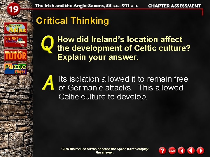Critical Thinking How did Ireland’s location affect the development of Celtic culture? Explain your