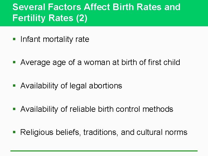 Several Factors Affect Birth Rates and Fertility Rates (2) § Infant mortality rate §