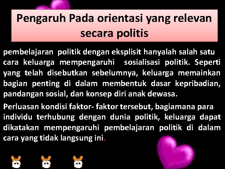 Pengaruh Pada orientasi yang relevan secara politis pembelajaran politik dengan eksplisit hanyalah satu cara