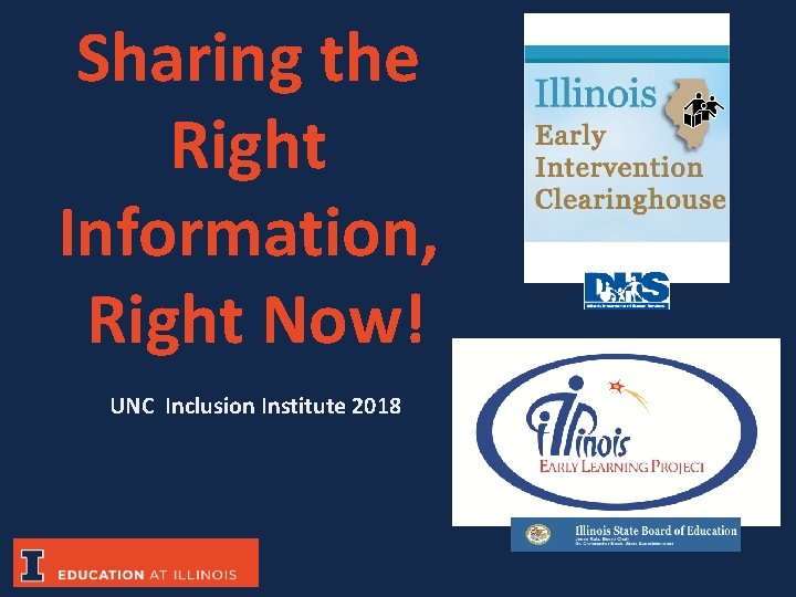 Sharing the Right Information, Right Now! UNC Inclusion Institute 2018 