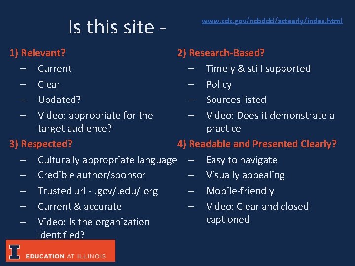 Is this site - www. cdc. gov/ncbddd/actearly/index. html 1) Relevant? 2) Research-Based? – Current