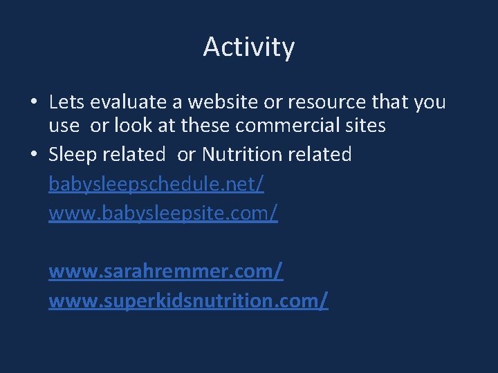 Activity • Lets evaluate a website or resource that you use or look at